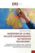 AGRESSION DE LA RDC: VELLÉITÉ EXPANSIONNISTE OU PRÉTEXTE SÉCURITAIRE?