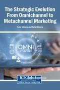 The Strategic Evolution From Omnichannel to Metachannel Marketing