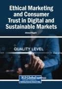 Ethical Marketing and Consumer Trust in Digital and Sustainable Markets
