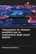Tokenomics AI: Sistemi predittivi per la valutazione degli asset digitali