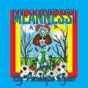 Meanness!