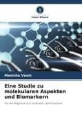 Eine Studie zu molekularen Aspekten und Biomarkern