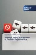 Strategic Safety Management in Complex Organizations