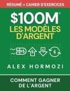 $100M Les Modèles d'Argent Résumé + cahier d'exercices