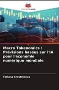 Macro Tokenomics : Prévisions basées sur l'IA pour l'économie numérique mondiale
