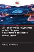 AI Tokenomics : Systèmes prédictifs pour l'évaluation des actifs numériques