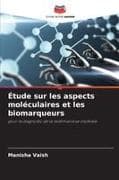 Étude sur les aspects moléculaires et les biomarqueurs
