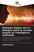 Quelques étapes vers le dialogue entre le cerveau humain et l'intelligence artificielle