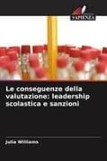 Le conseguenze della valutazione: leadership scolastica e sanzioni