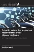 Estudio sobre los aspectos moleculares y los biomarcadores