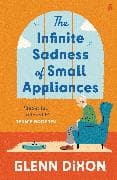 The Infinite Sadness of Small Appliances
