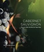Cabernet Sauvignon, the Love Affair That Built the Napa Valley