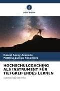 HOCHSCHULCOACHING ALS INSTRUMENT FÜR TIEFGREIFENDES LERNEN