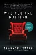 Who You Are Matters