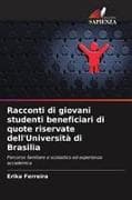 Racconti di giovani studenti beneficiari di quote riservate dell'Università di Brasilia