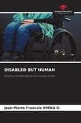 DISABLED BUT HUMAN