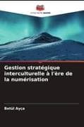 Gestion stratégique interculturelle à l'ère de la numérisation