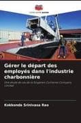 Gérer le départ des employés dans l'industrie charbonnière