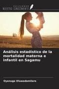 Análisis estadístico de la mortalidad materna e infantil en Sagamu