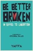 Be Better Broken