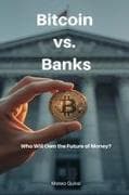 Bitcoin vs. Banks