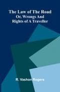 The law of the road; or, wrongs and rights of a traveller