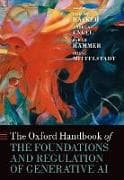 The Oxford Handbook of the Foundations and Regulation of Generative AI