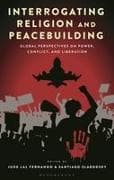 Interrogating Religion and Peacebuilding