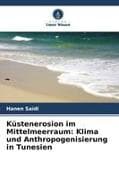 Küstenerosion im Mittelmeerraum: Klima und Anthropogenisierung in Tunesien