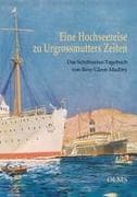 Eine Hochseereise zu Urgrossmutters Zeiten