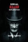 Serial Killer Explanation