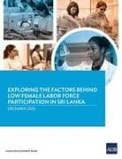Exploring the Factors Behind Low Female Labor Force Participation in Sri Lanka