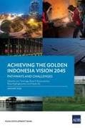 Achieving the Golden Indonesia Vision 2045