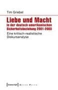 Liebe und Macht in der deutsch-amerikanischen Sicherheitsbeziehung 2001-2003