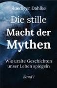 Die stille Macht der Mythen. Band 1