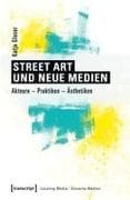 Street Art und neue Medien