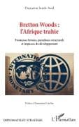Bretton Woods : l'Afrique trahie