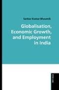 Globalisation, Economic Growth, and Employment in India