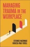 Managing Trauma in the Workplace