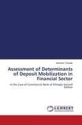 Assessment of Determinants of Deposit Mobilization in Financial Sector