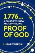 1776...A Completely New and Convincing Proof of God
