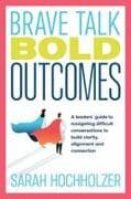 Brave Talk Bold Outcomes