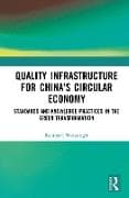 Quality infrastructure for China's Circular Economy