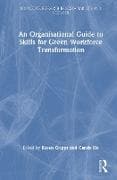 An Organisational Guide to Skills for Green Workforce Transformation