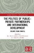 The Politics of Public–Private Partnerships and International Development