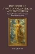In Pursuit of Truth in Art, Antiques and Antiquities