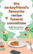 The Ex-Boyfriend's Favourite Recipe Funeral Committee