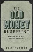 The Old Money Blueprint