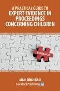 A Practical Guide to Expert Evidence in Proceedings Concerning Children
