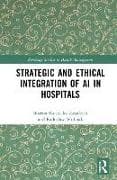 Strategic and Ethical Integration of AI in Hospitals